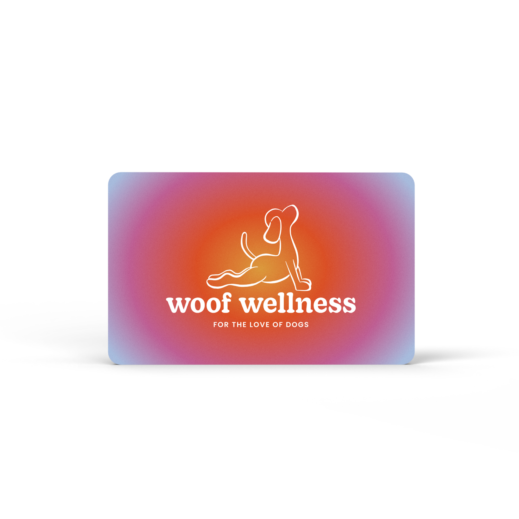 Woof Wellness Virtual Gift Card