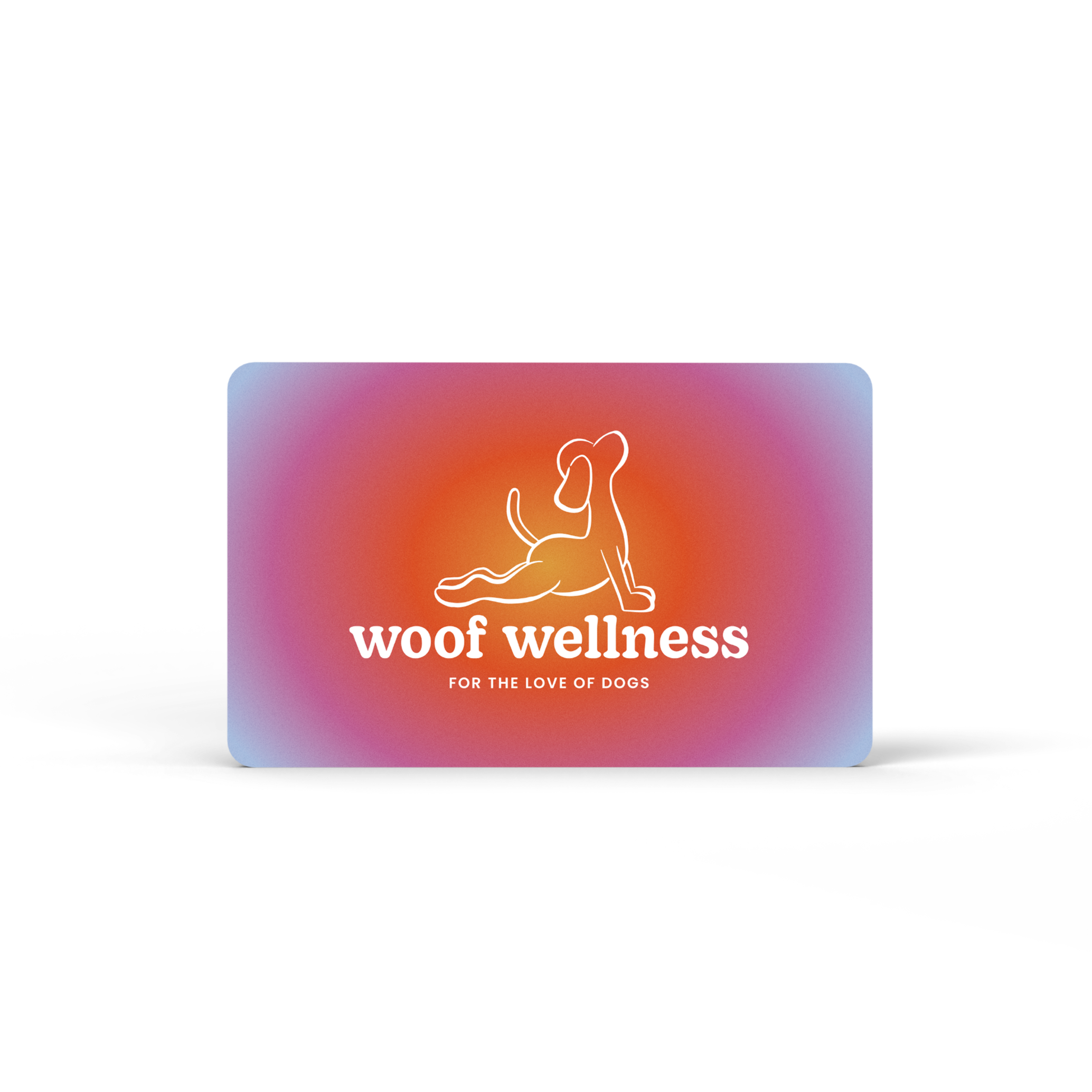 Woof Wellness Virtual Gift Card